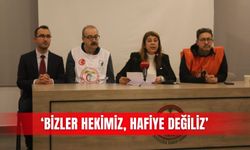 ‘Bizler hekimiz, hafiye değiliz’