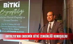 Antalya’nın endemik bitki zenginliği konuşuldu