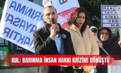 Kul: Barınma insan hakkı krizine dönüştü
