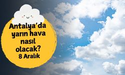 Antalya'da yarın hava nasıl olacak? 8 Aralık Pazartesi