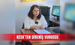 KESK’ten direniş vurgusu