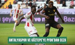 Antalyaspor ve Göztepe’ye PFDK’dan ceza