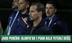 Joao Pereira: Alanya’da 1 puan asla yeterli değil