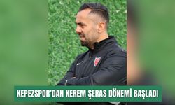 Kepezspor’dan Kerem Şeras dönemi başladı