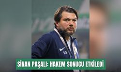 Sinan Paşalı: Hakem sonucu etkiledi