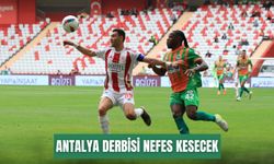 Antalya derbisi nefes kesecek