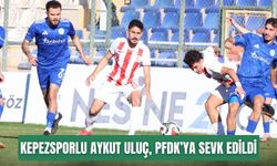 Kepezsporlu Aykut Uluç, PFDK’ya sevk edildi
