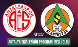 Süper Lig’de Antalya ekiplerinin 2 maçlık programı belli oldu