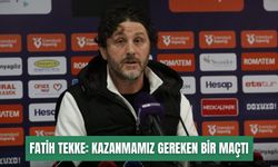 Fatih Tekke: Bugün ne olursa olsun kazanmamız gereken bir maçtı