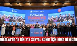 Antalya'da 13 bin 213 sosyal konut için kura heyecanı