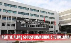 ASAT ve ALDAŞ soruşturmasında 5 tutuklama