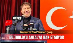 Menderes Türel: Bu tabloyu Antalya hak etmiyor