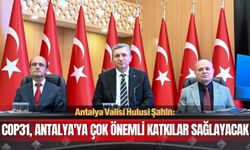 Vali Şahin: COP31, Antalya'ya çok önemli katkılar sağlayacak