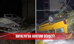Antalya'da hortum dehşeti!