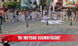 'Bu meydan susmayacak!’