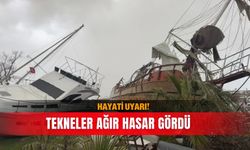 HAYATİ UYARI! Tekneler ağır hasar gördü