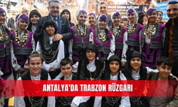 Antalya'da Trabzon rüzgarı