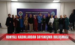 Konyalı kadınlardan dayanışma buluşması