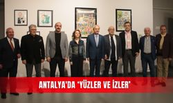 Antalya'da ‘Yüzler ve İzler’