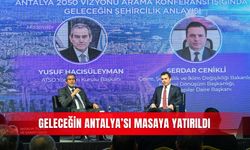 Geleceğin Antalya’sı masaya yatırıldı