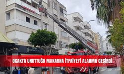 Ocakta unuttuğu makarna itfaiyeyi alarma geçirdi