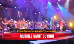 Prıme Orchestra Antalya’da sahnede: Müzikle umut büyüdü