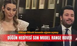 Gökhan Böcek kesenin ağzını açmış: Düğün hediyesi son model Range Rover