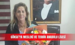 Göksu’ya Mesleki ve Teknik Anadolu Lisesi