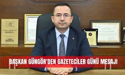 Başkan Güngör'den Gazeteciler Günü mesajı