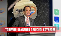 Tarımını kaybeden geleceği kaybeder