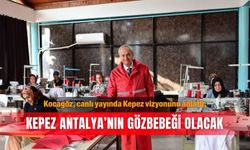 Kocagöz, canlı yayında Kepez vizyonunu anlattı; Kepez Antalya’nın gözbebeği olacak