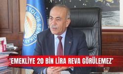 'Emekliye 20 bin lira reva görülemez’