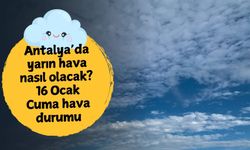 Antalya’da yarın hava nasıl olacak? 16 Ocak Cuma hava durumu