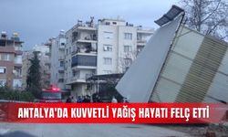 Antalya'da kuvvetli yağış hayatı felç etti