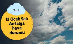 13 Ocak Salı Antalya hava durumu: Yağış bekleniyor mu?