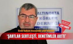 Evde bakım maaşında yeni dönem: ‘Şartlar sertleşti, denetimler arttı’
