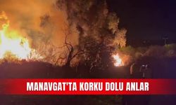 Manavgat'ta korku dolu anlar