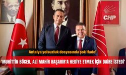 Antalya yolsuzluk dosyasında şok ifade! 'Muhittin Böcek, Ali Mahir Başarır'a hediye etmek için daire istedi'