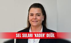 Sel suları ‘kader’ değil