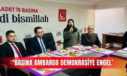 'Basına ambargo demokrasiye engel’