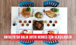 Antalya’da balık artık herkes için ulaşılabilir