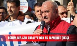 Eğitim Bir-Sen Antalya'dan ek tazminat çıkışı