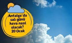 Antalya’da salı günü hava nasıl olacak? 20 Ocak Antalya hava durumu