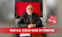 ‘Makyajlı veriler karın doyurmuyor’