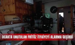 Ocakta unutulan fritöz itfaiyeyi alarma geçirdi