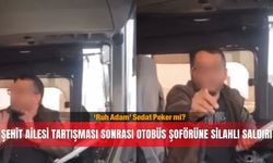 Şehit ailesi tartışması sonrası  otobüs şoförüne silahlı saldırı... ‘Ruh Adam’ Sedat Peker mi?