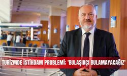 Turizmde istihdam problemi; 'Bulaşıkçı bulamayacağız'