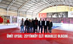 Ümit Uysal: Zeytinköy elit mahalle olacak