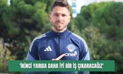 'İkinci yarıda daha iyi bir iş çıkaracağız'