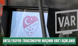 Antalyaspor-Trabzonspor maçının VAR’ı açıklandı